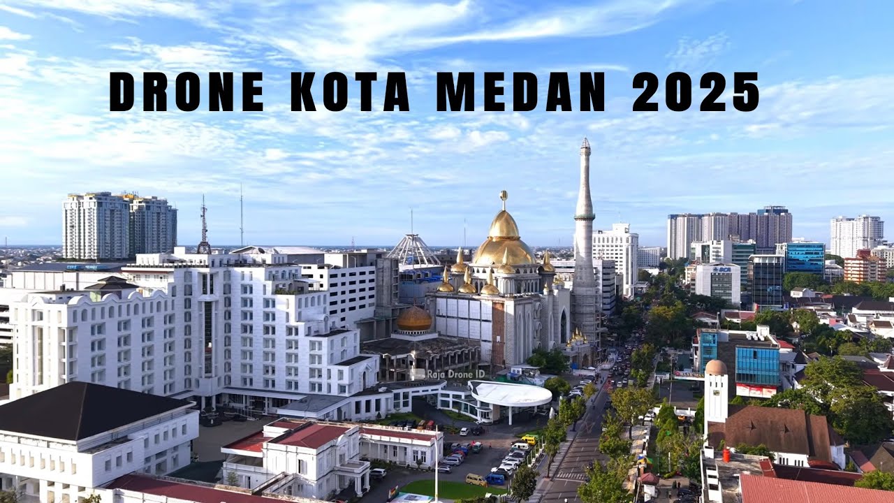 Video Drone Kota Medan Terbaru 2025