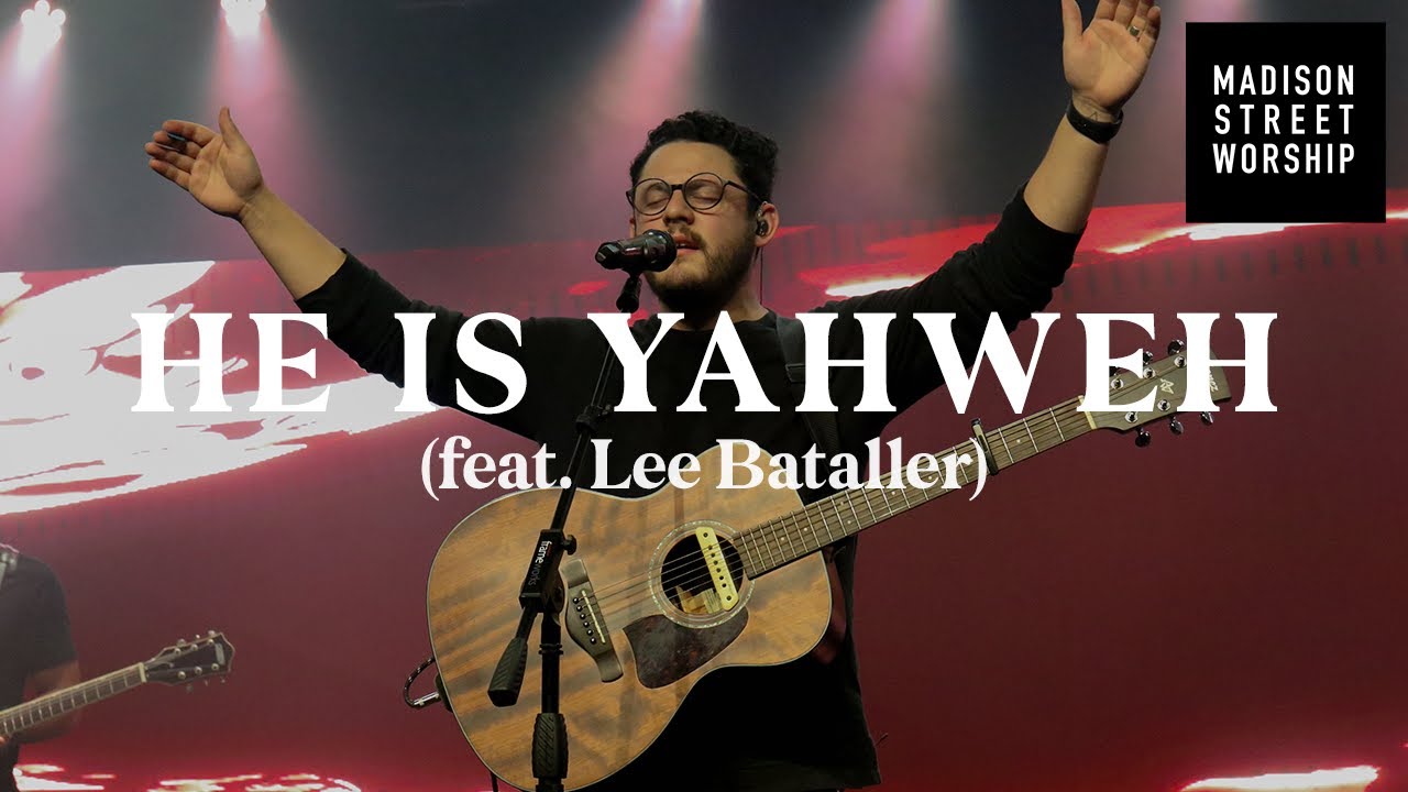 He Is Yahweh + Holy | Lee Bataller | Madison Street Worship | Worship Moments