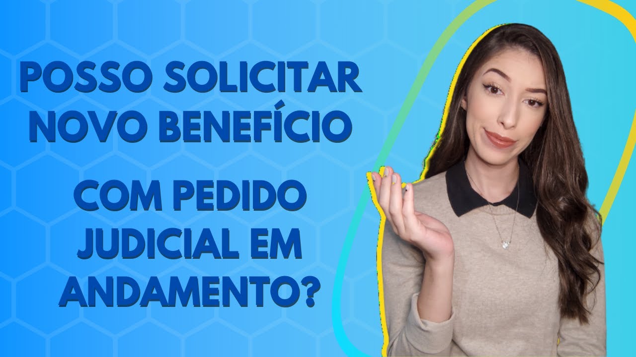 POSSO PEDIR NOVO BENEF&Iacute;CIO NO INSS ENQUANTO AGUARDO PROCESSO JUDICIAL?
