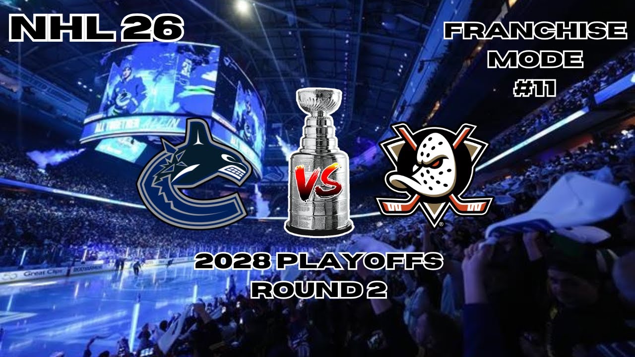 YEAR 3 PLAYOFFS ROUND 2 VS ANAHEIM - NHL 26 Vancouver Canucks Franchise Mode ep 11