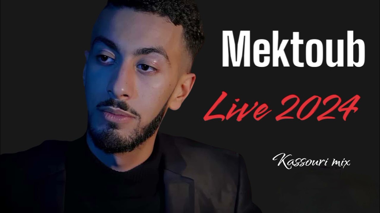 Mektoub live 2024 (kassouri mix)