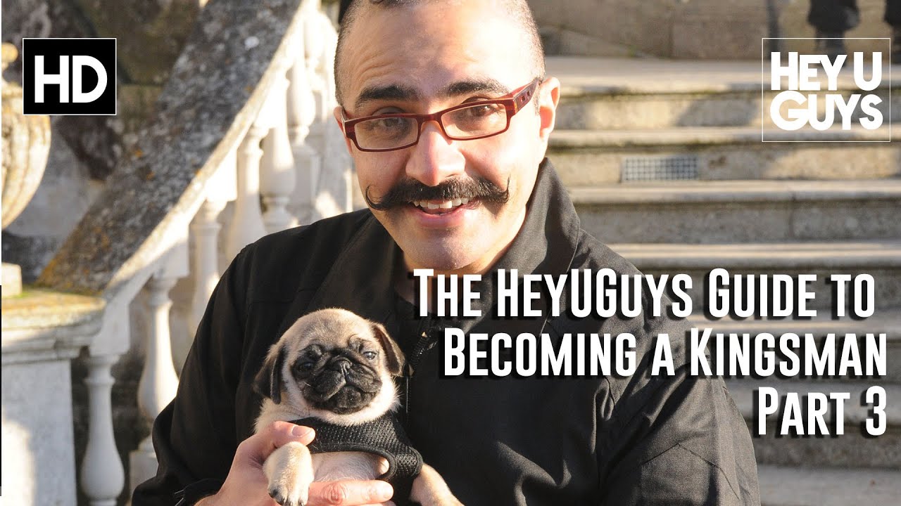 The HeyUGuys Guide to Becoming a Kingsman Part 3 - Spy Pug