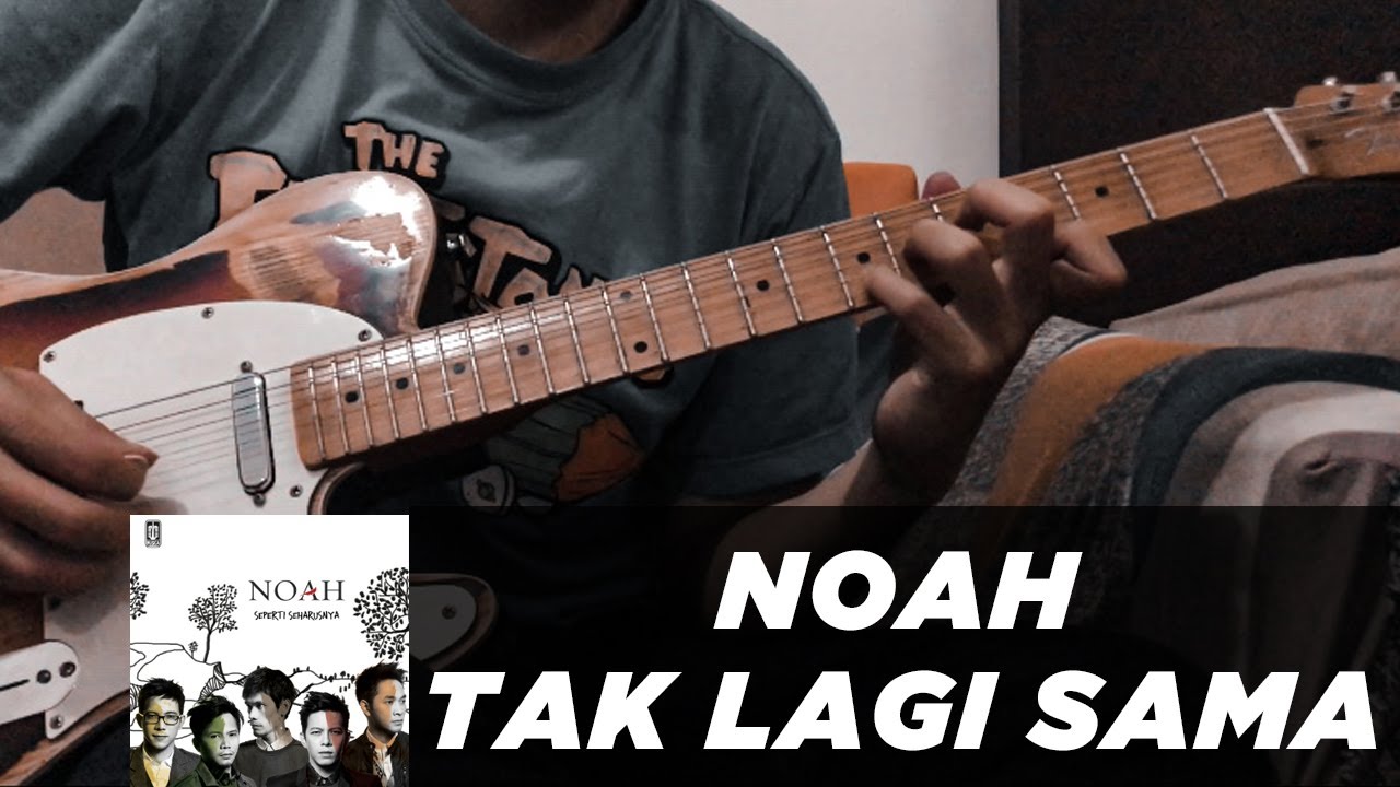 Noah | Tak Lagi Sama (Guitar Cover)