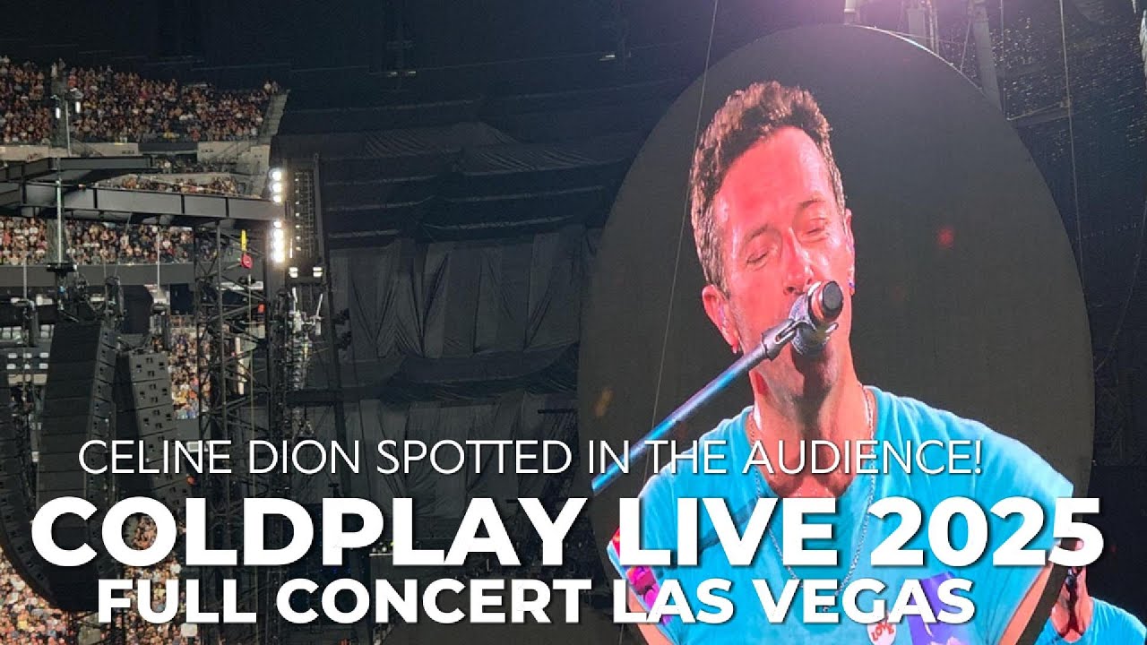Coldplay Las Vegas Full Concert 2025 – Celine Dion Spotted in the Audience!