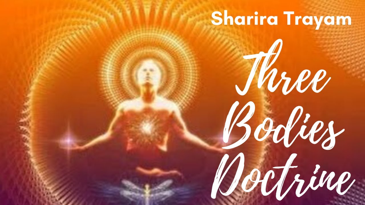 What is Three Bodies Doctrine (Sharira Trayam)?| Sthula Sharira | Sukshma Sharira | Karana Sharira