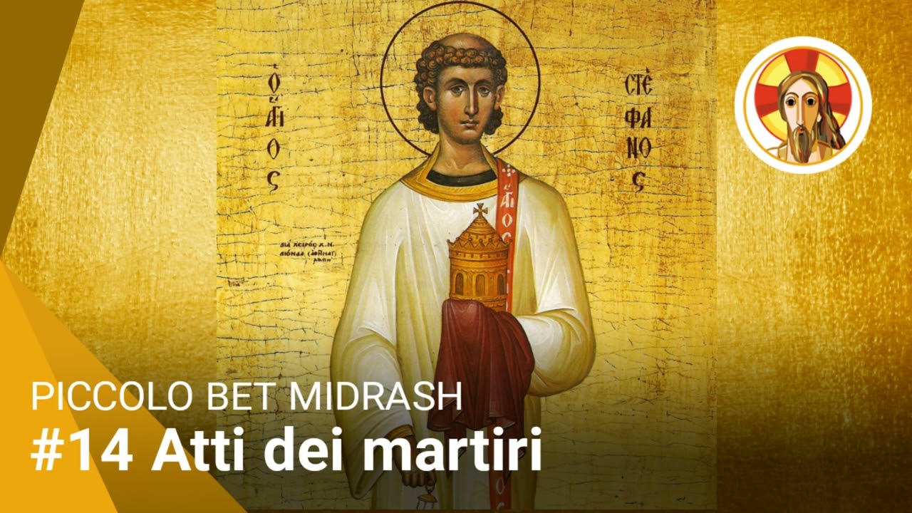 PICCOLO BET MIDRASH #14 - Atti dei martiri