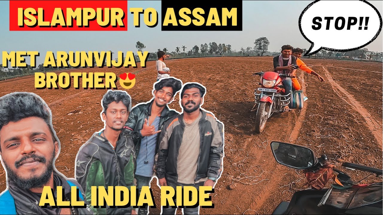 ISLAMPUR TO GUWAHATI |MET ARUNVIJAY BROTHER ❤️ | ALL INDIA RIDE | WANDERER KID | TAMIL