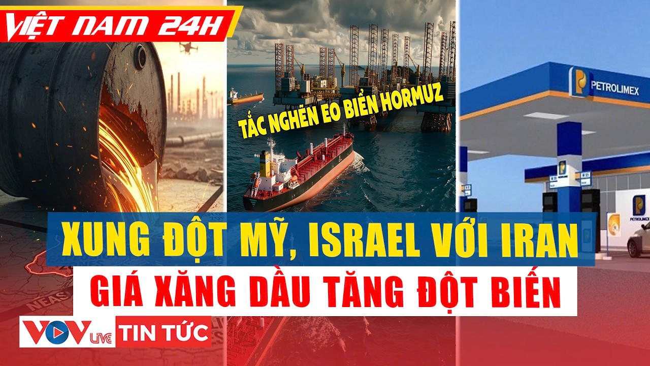 Xung đột Mỹ, Israel với Iran: Tắc nghẽn eo biển Hormuz, giá xăng dầu tăng đột biến | VOVLive