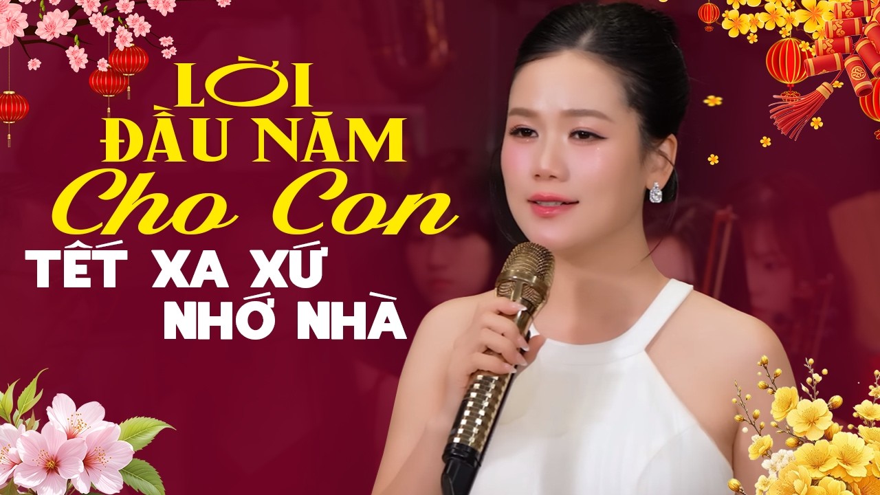 LỜI ĐẦU NĂM CHO CON Sương Sương 🌸 Nhạc Xuân Hải Ngoại 2026 Hay Nhất, TẾT XA XỨ NHỚ NHÀ