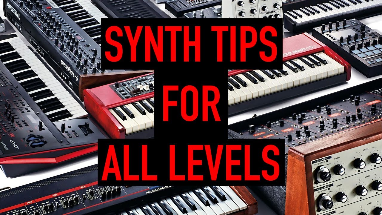 10 Synth Tips For Everyone