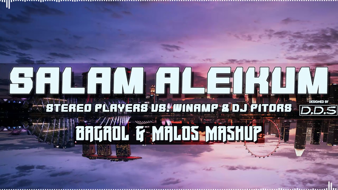 Stereo Players vs. Winamp & DJ PitorS - Salam Aleikum (Malos & Bagrol Mashup)