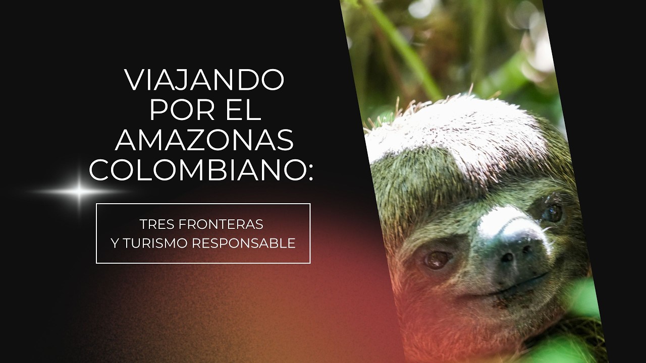 Viajando por el Amazonas colombiano: Leticia, tres fronteras y turismo responsable