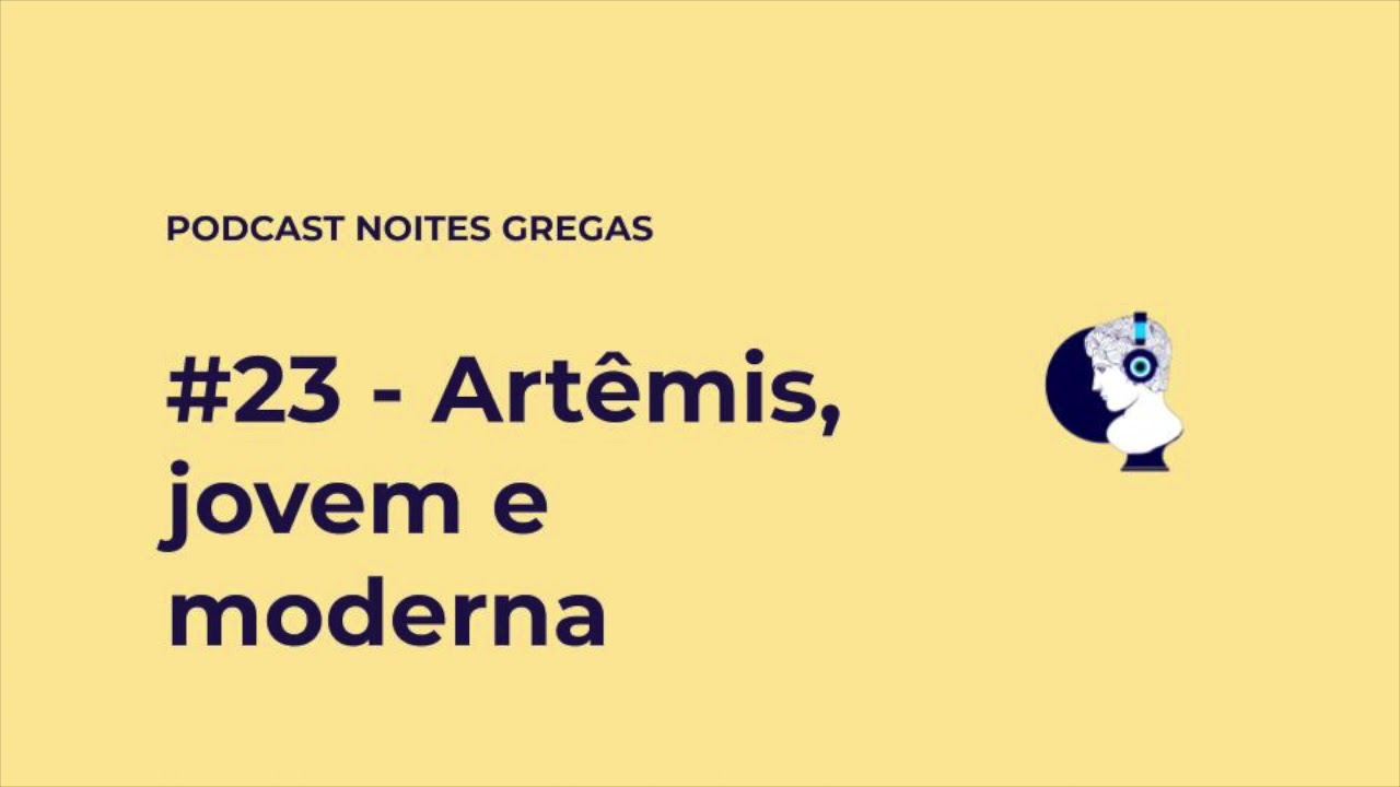 #23 - Artêmis, jovem e moderna