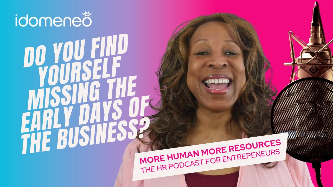 Do You Find Yourself Missing the Early Days of the Business?