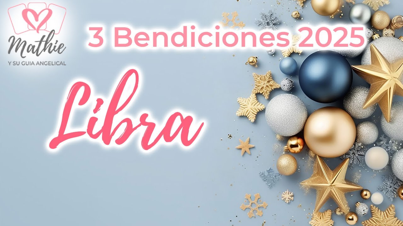 🍾🥂Crecimiento laboral financiero y un hogar 💐3 Bendiciones libra Predicciones 2025 #libra #libraamor