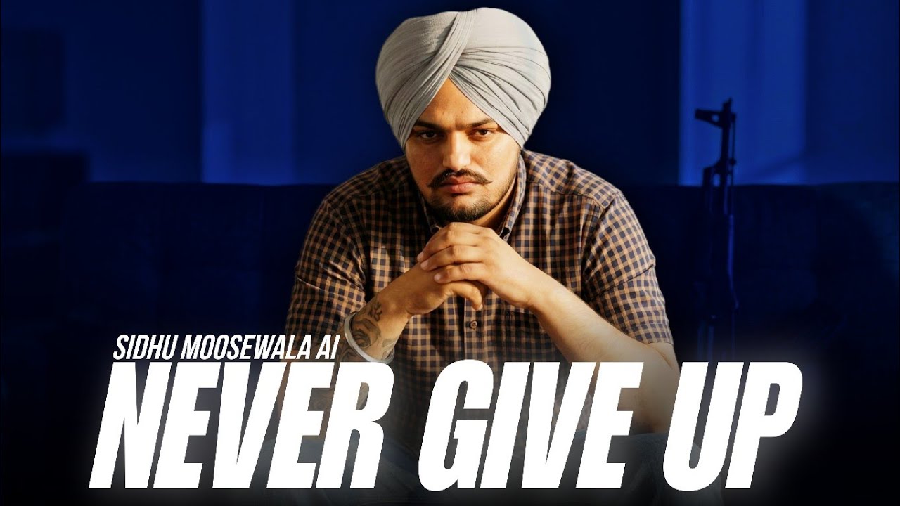 NEVER GIVE UP | Sidhu Moosewala New Song 2025 Ai Tribute | New Song 2026
