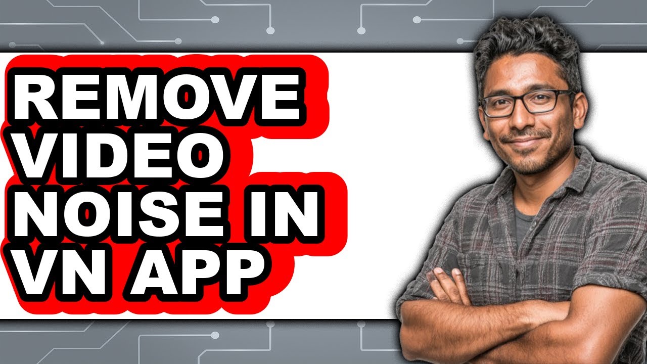 How to Remove Video Noise in Vn App - Step by Step