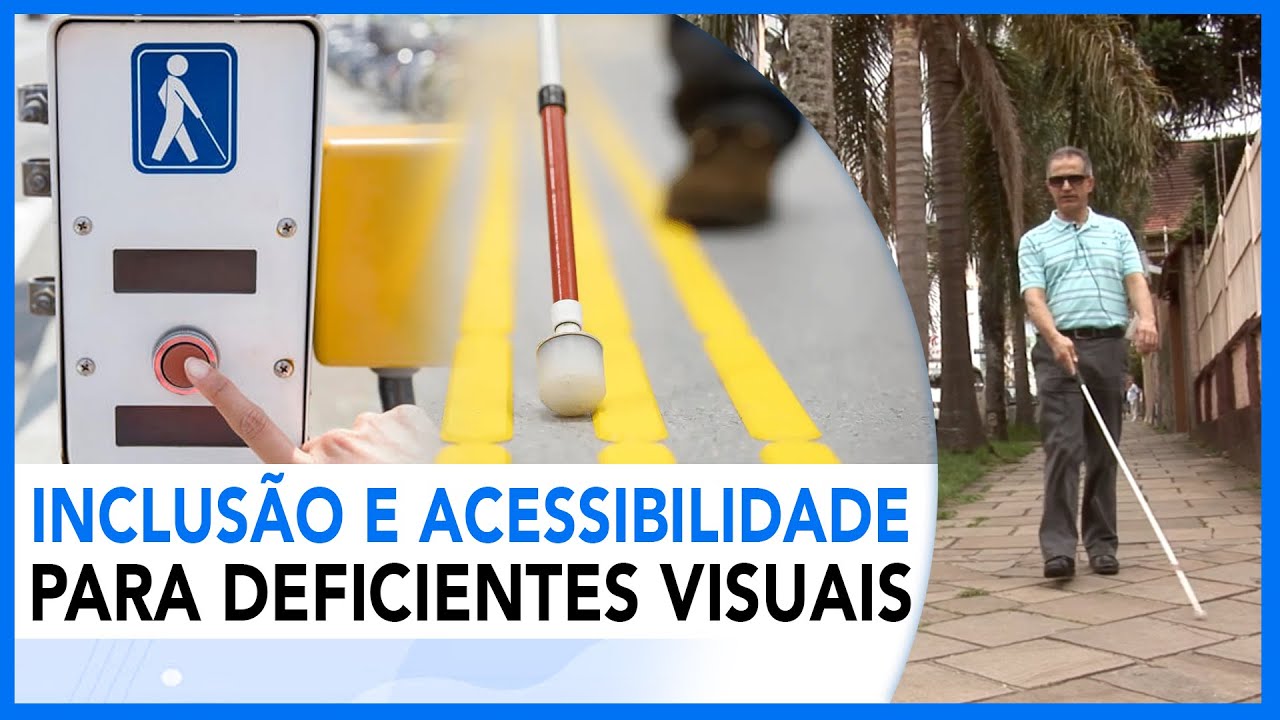 Inclusão e Acessibilidade para Deficientes Visuais