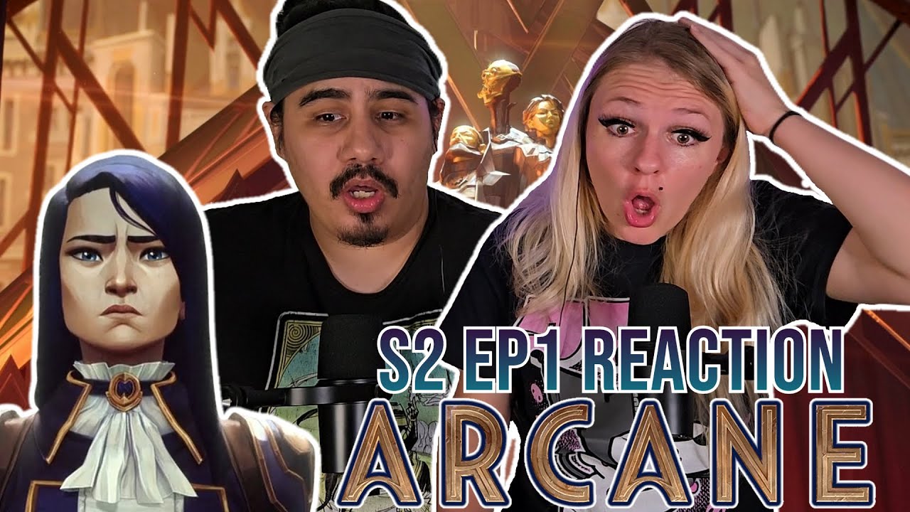 Arcane - 2x1 - Episode 1 Reaction - Heavy Is the Crown
