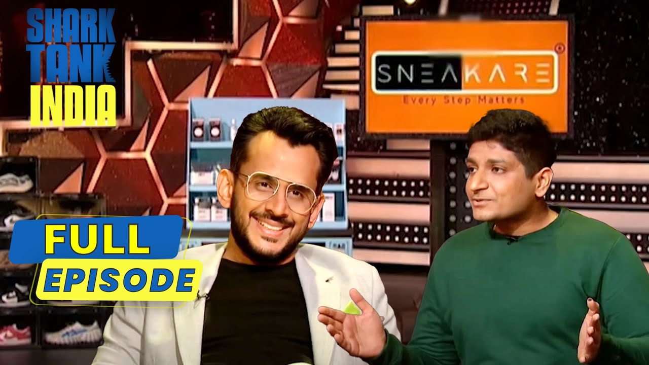 'Sneakare' के Owner ने बड़े Confidence में Present की अपनी Pitch | Shark Tank IndiaS1 | Full Episode