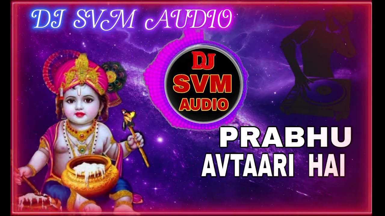 PRABHU  AVTAARI HAI SONG DJ SVM AUDIO