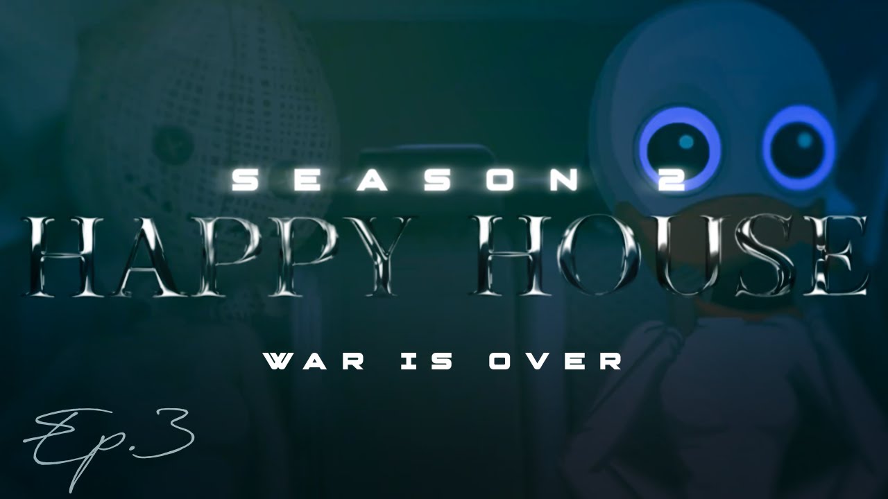 ♱ HAPPY HOUSE ♱ EP.3 S.2 : 