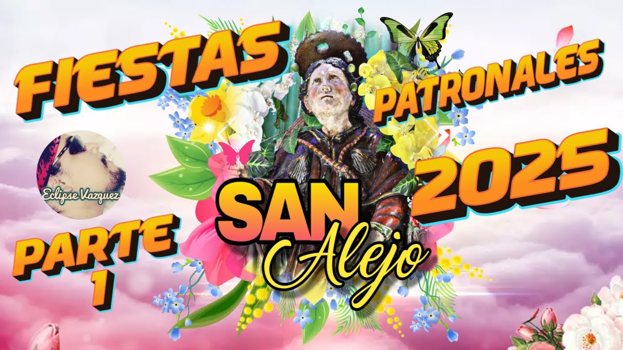 Fiestas Patronales Pastelera 2025 (SAN ALEJO) 2025 ⛪PARTE 1
