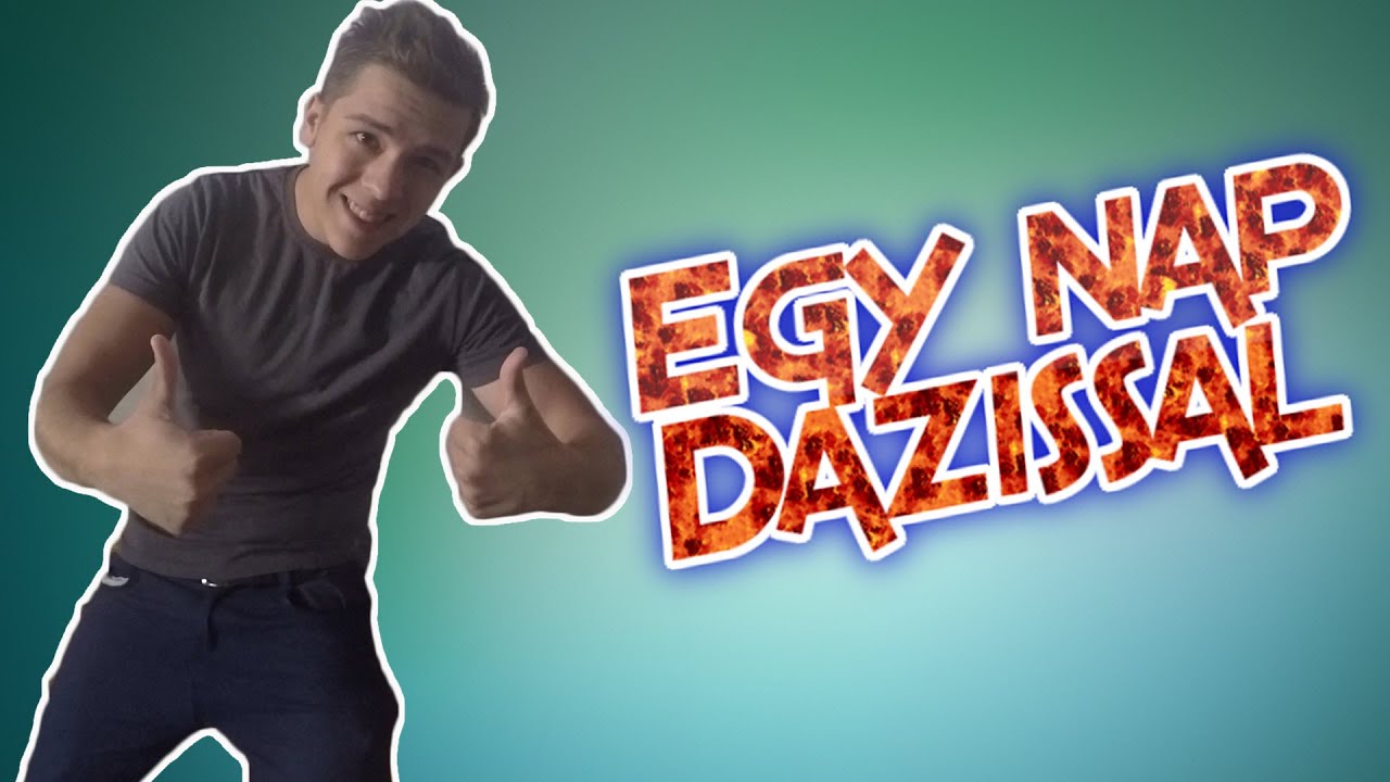 DAZIS: EGY NAP VELEM