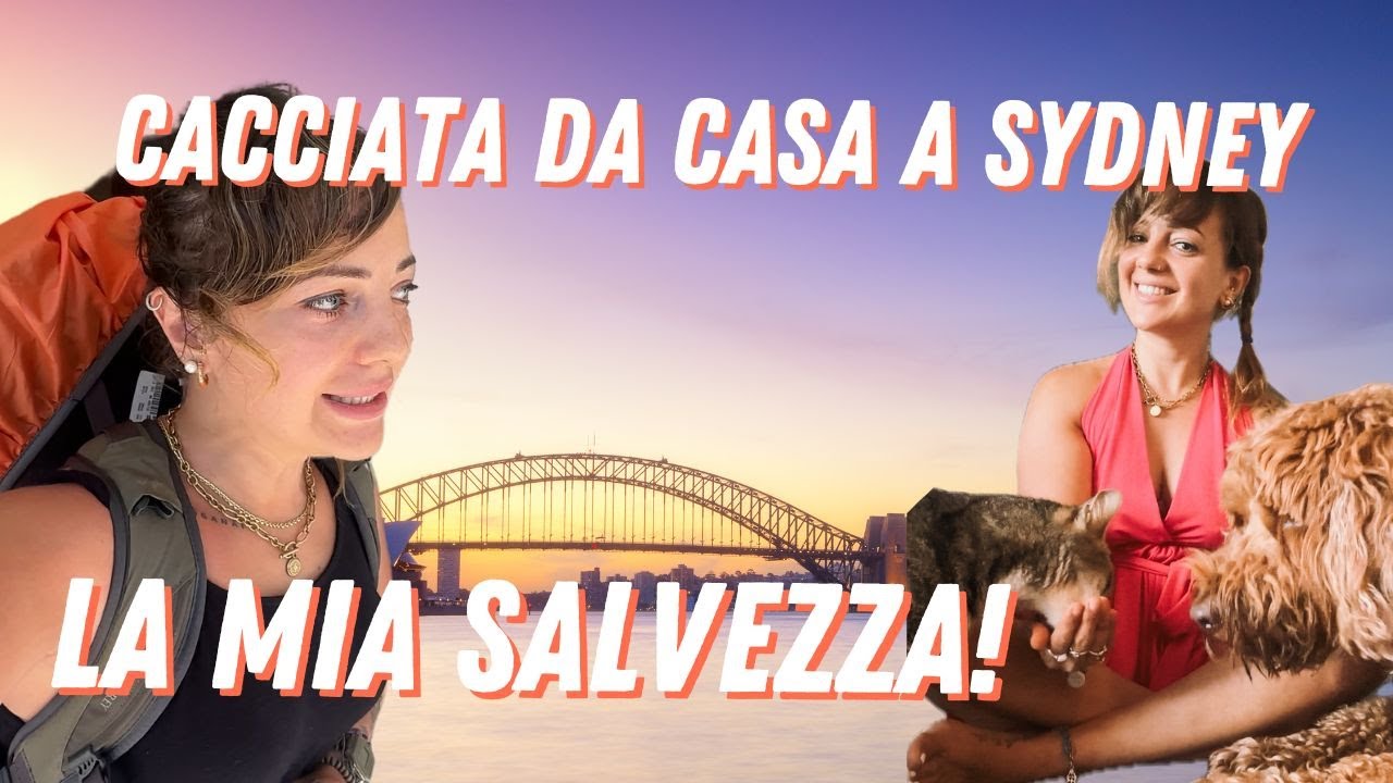 Cacciata da casa a Sydney: la mia salvezza!