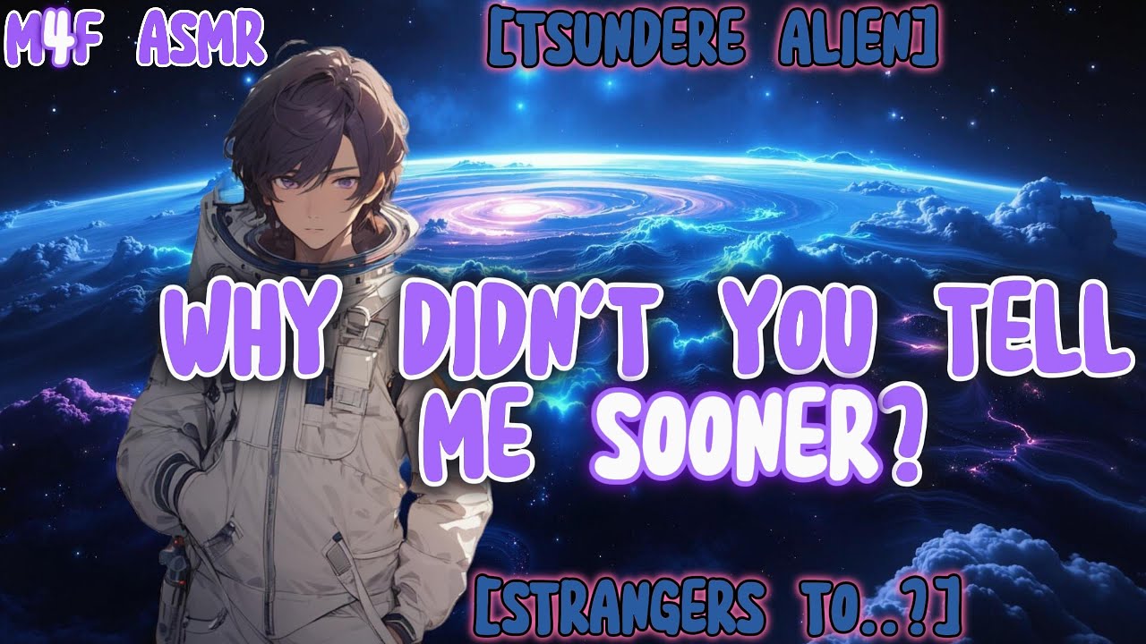 CRASH Landing Into You.. [M4F ASMR] [Human x Alien Tsundere Listener] [Strangers To..?] [Sci-Fi]