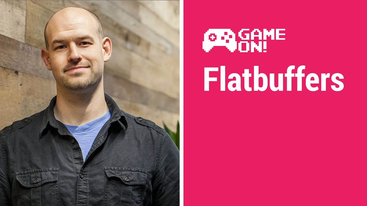 Game On! - Flatbuffers