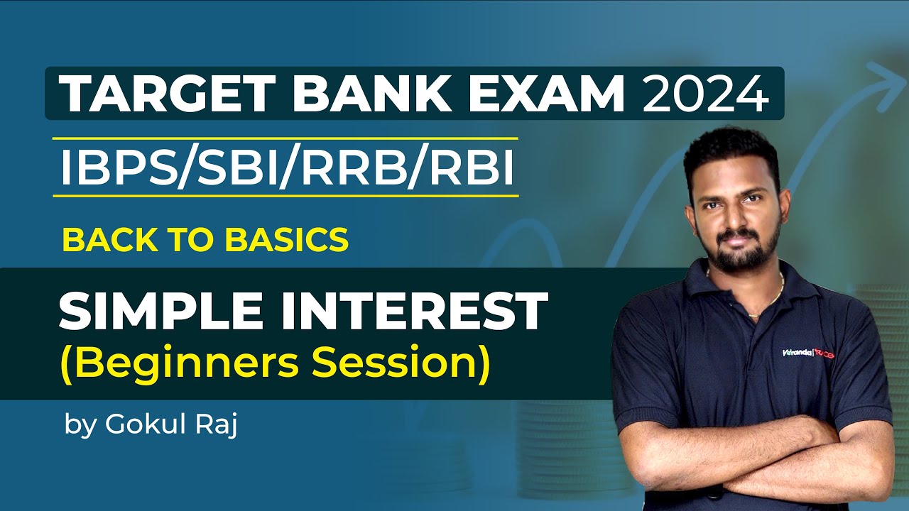 Target Bank Exam 2024 | IBPS/SBI/RRB/RBI | Simple Interest (Beginners Session) | Gokulraj