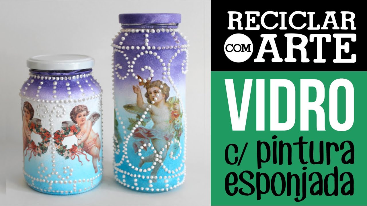 Pintura esponjada em potes de vidro - Reciclar com Arte