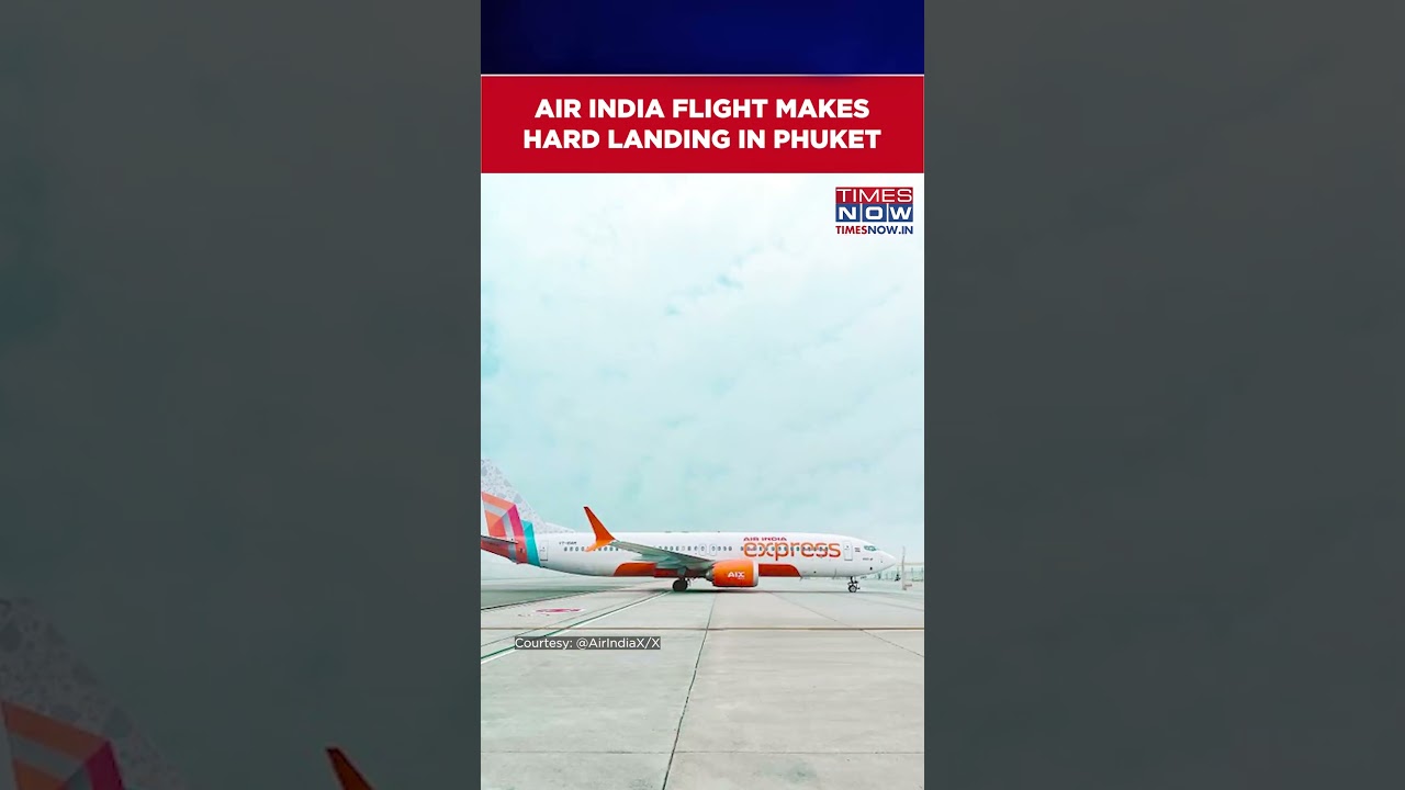 On Cam: Air India Express Flight Makes Hard Landing In Phuket, Wheel Damaged #shorts