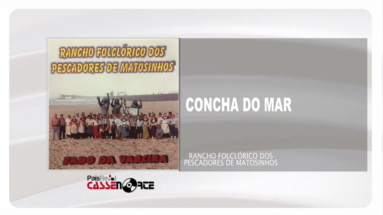 Rancho Folclórico Dos Pescadores de Matosinhos - Concha do Mar