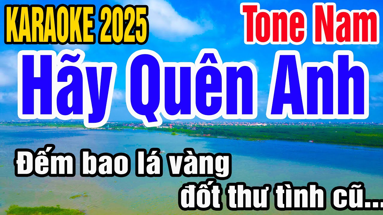Karaoke Hãy Quên Anh Tone Nam Nhạc Sống gia huy beat