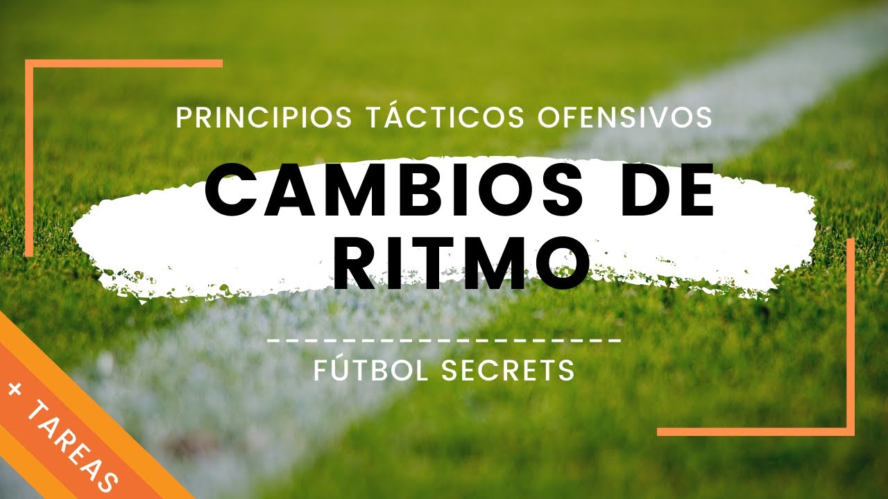 CAMBIOS DE RITMO en fútbol + ARRANCADA | PRINCIPIOS TÁCTICOS OFENSIVOS. + Ejercicios 📙