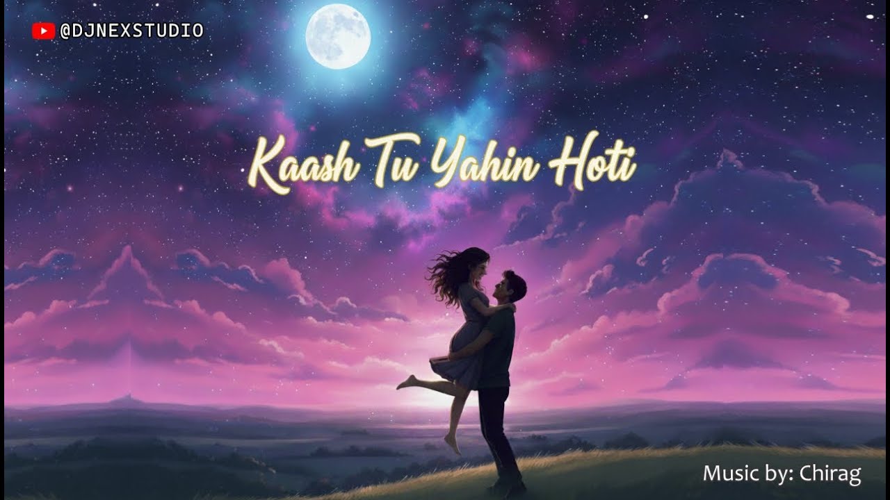 Kaash Tu Yahin Hoti – Official Audio | Heart-Touching Love Song | Chirag