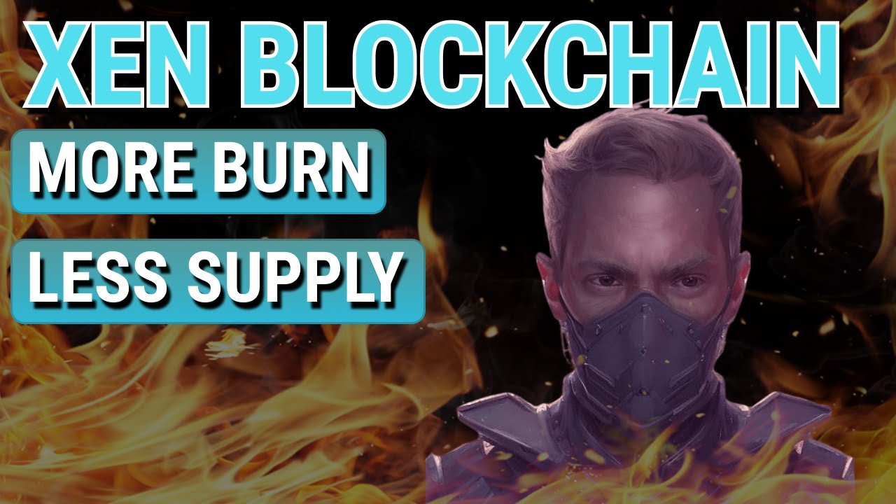 The XEN BLOCKCHAIN: more burn and less supply