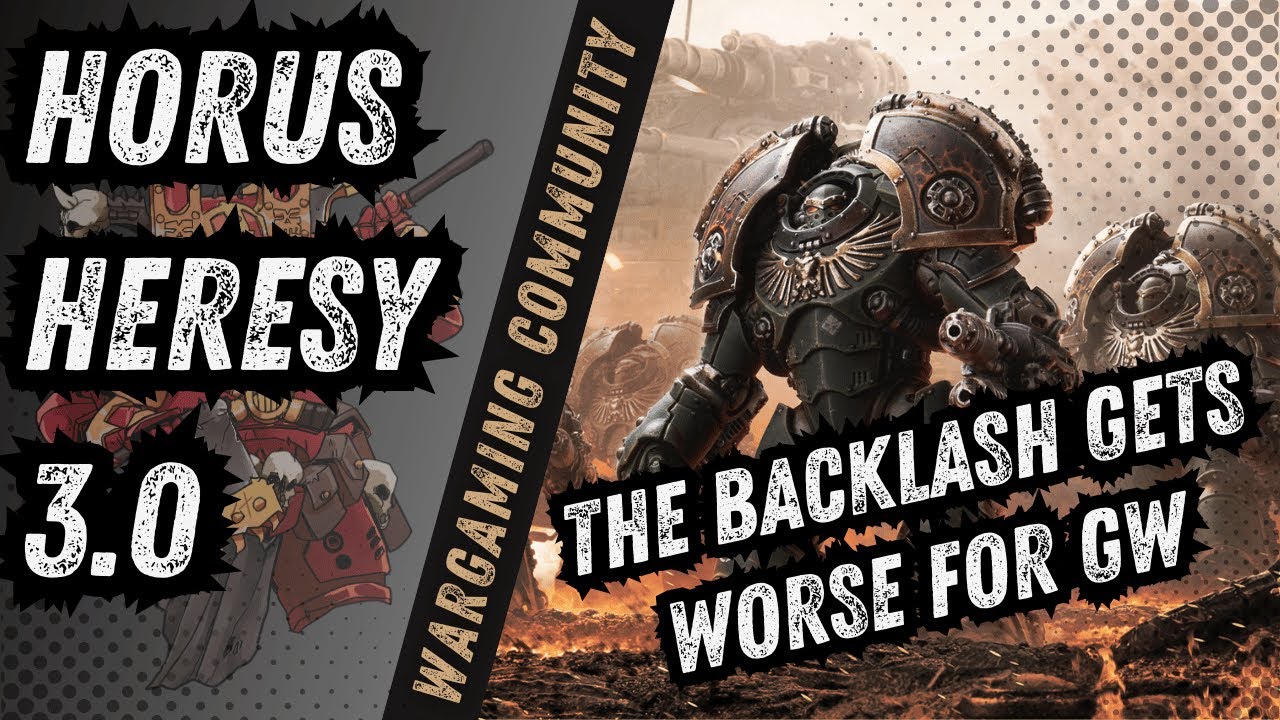 HORUS HERESY 3.0 BACKLASH | It’s getting worse for GW!