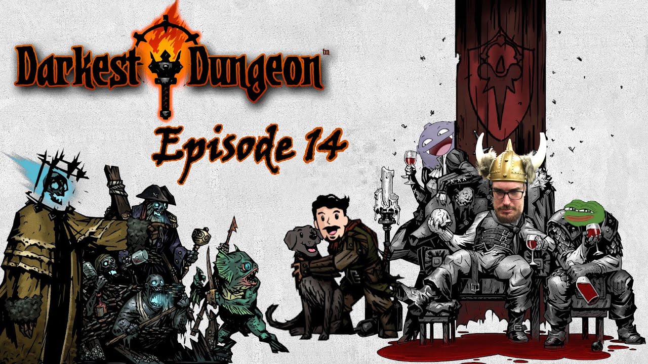 Darkest Dungeon: Episode 14 - Do Not Ruminate On This Fleeting Failure