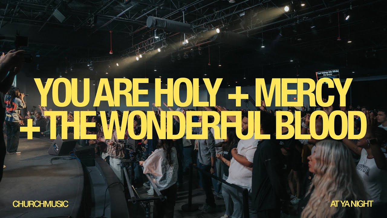 YOU ARE HOLY + MERCY + THE WONDERFUL BLOOD | CHURCHMUSIC AT YA NIGHT