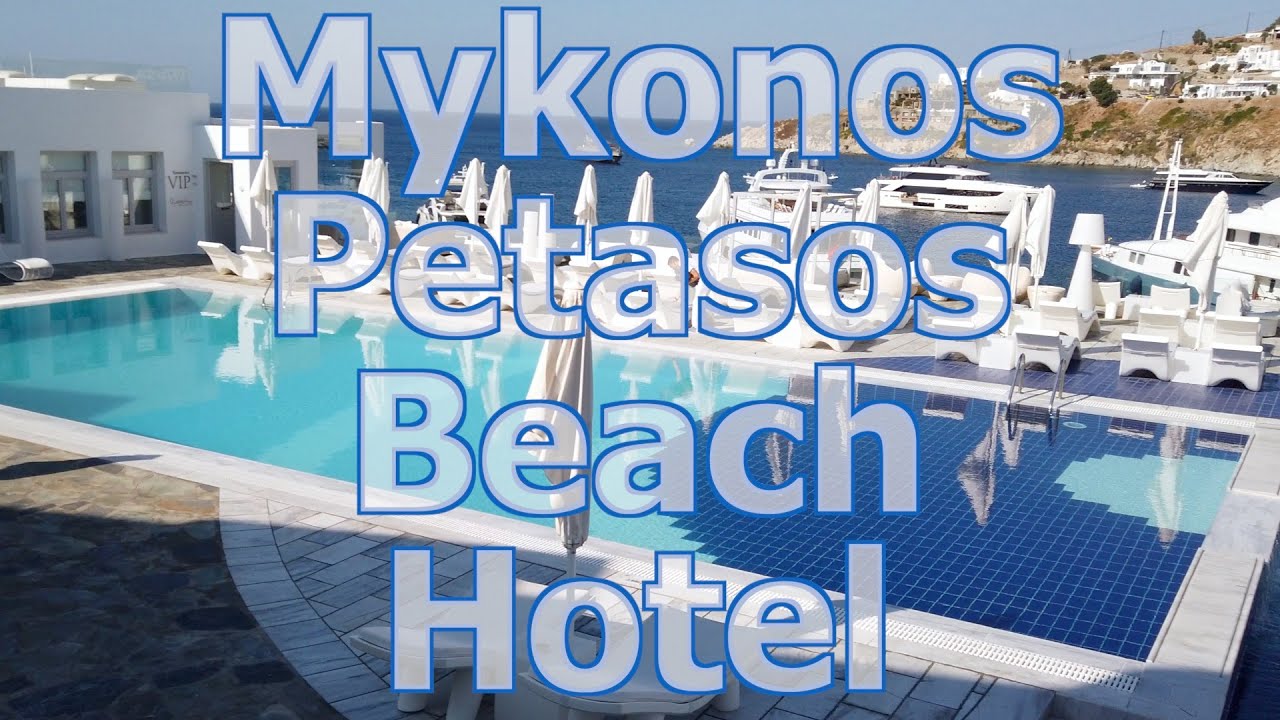 Petasos Beach Resort in Mykonos, Platis Gialos Beach - REVIEW