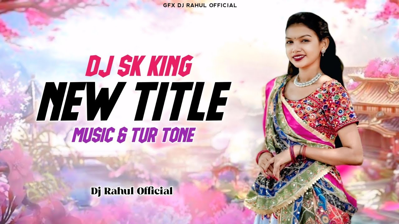 DJ SK KING NEW 🔥 TITLE MUSIC - TUR TONE | DJ RAHUL OFFICIAL 