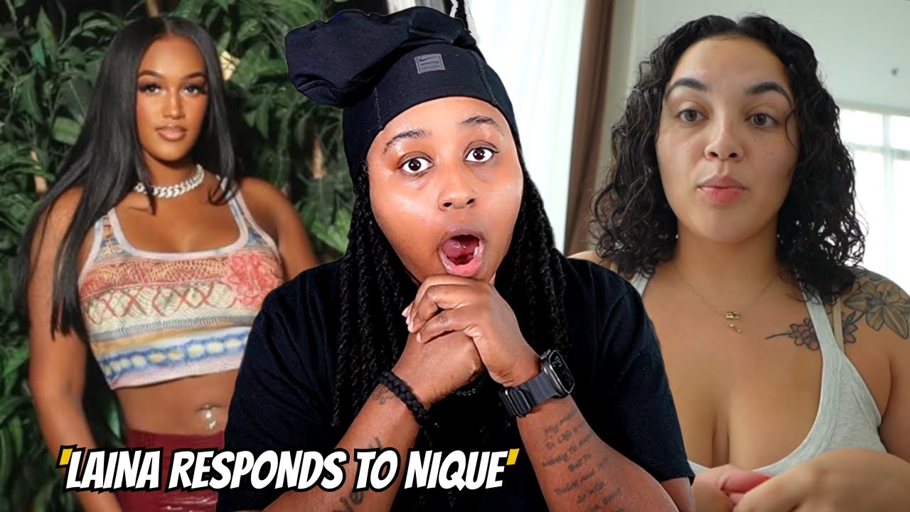Laina RESPONDS to Nique FINALLY in a video and CHILE I am TIED 🤣😱
