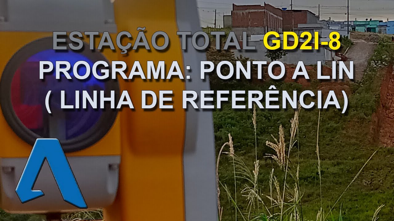 ESTAÇÃO TOTAL GEODETIC GD2I-8 PROGRAMA PONTO A LIN ( LINHA DE REFERÊNCIA)