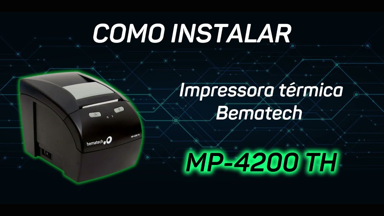 COMO INSTALAR IMPRESSORA BEMATECH MP-4200TH