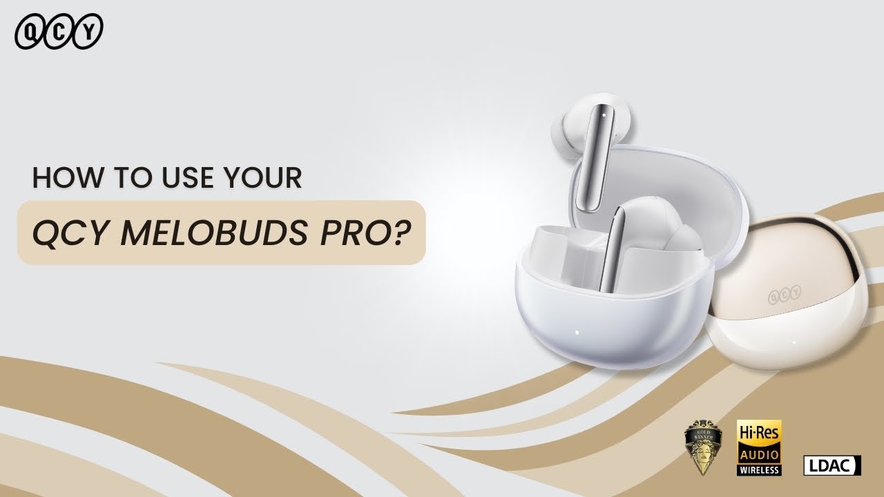 How to Use Your QCY MeloBuds Pro?