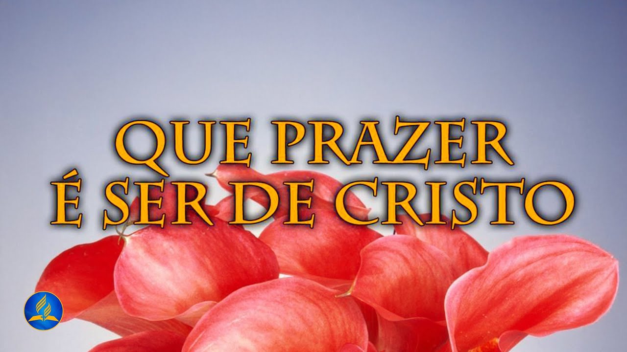 Hinário Adventista 271 - QUE PRAZER É SER DE CRISTO