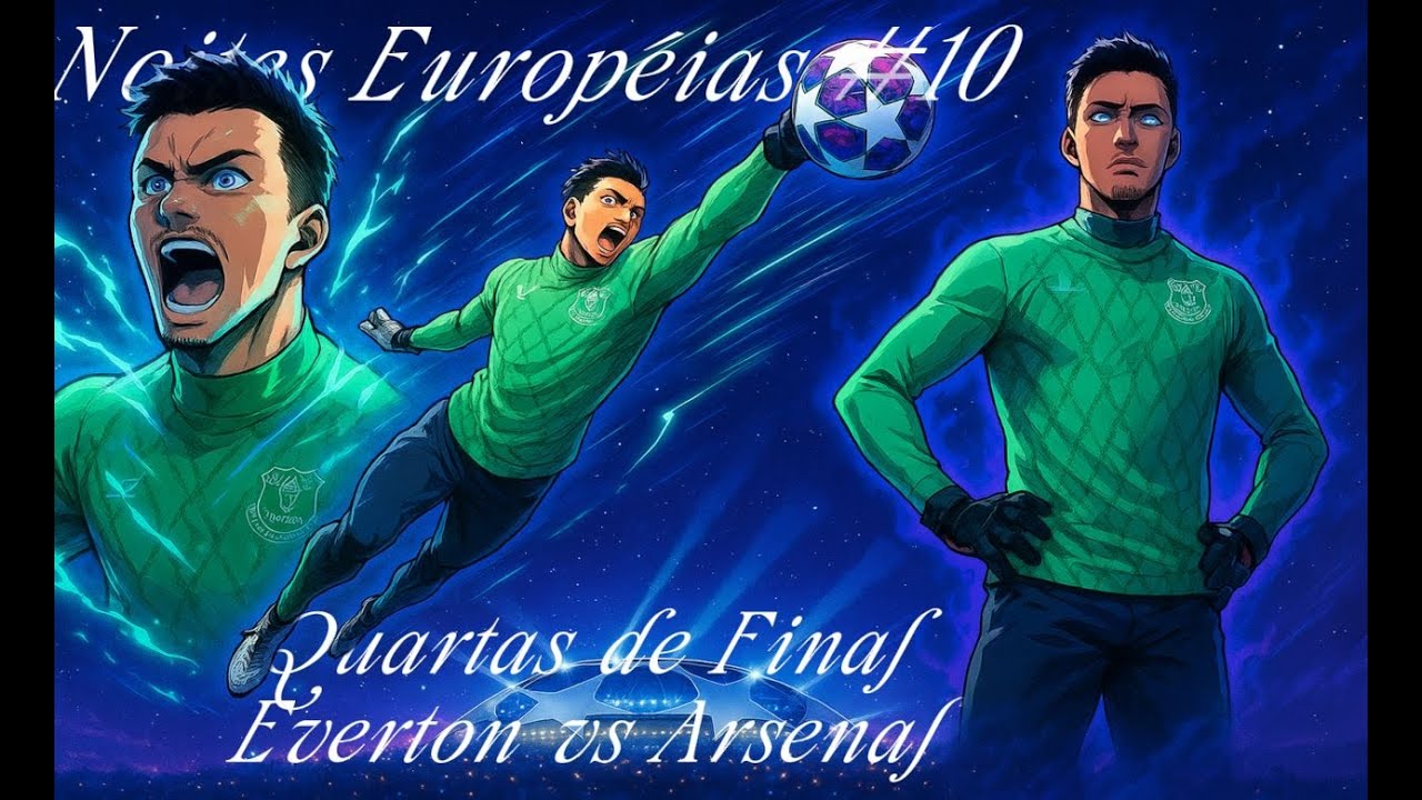 Noites Européias #10 - Everton vs Arsenal - Quartas de Final - UEFA Champions League